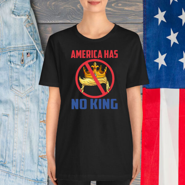 America Has No King T-Shirt