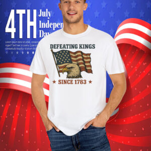 Defeating Kings Since 1783 T-Shirt