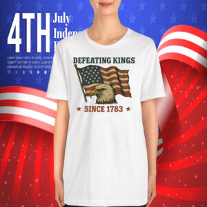Defeating Kings Since 1783 T-Shirt