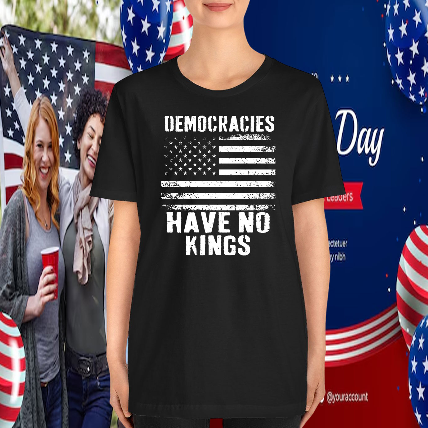 Democracies Have No Kings Ina America T-Shirt
