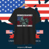 Democracies Have No Kings T-Shirts