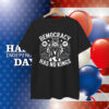 Democracy 86 47 Has No Kings T-Shirt