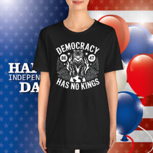 Democracy 86 47 Has No Kings T-Shirt