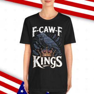 F Caw F No Kings In America Shirt