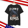 F Caw F No Kings In America Shirt