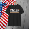 Feelin' Impeachy T-Shirt