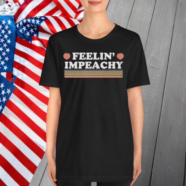 Feelin' Impeachy T-Shirt