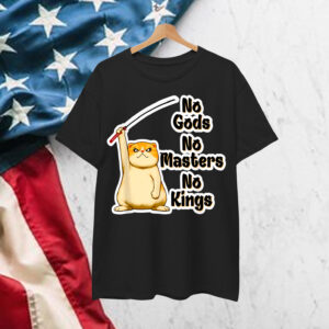 Funny Angry Cat No Gods No Masters No Kings Kitty Shirt