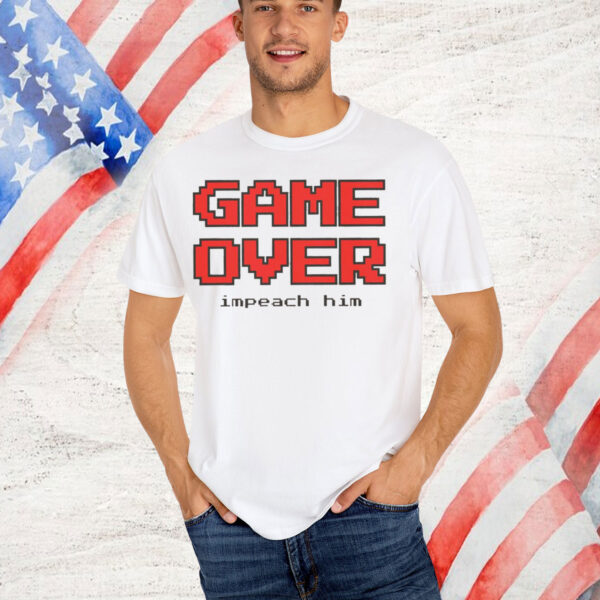 GAME OVER Impeach Him T-Shirt