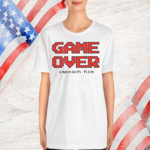 GAME OVER Impeach Him T-Shirt
