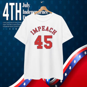 Impeach 45 (Donald Trump) T-Shirt