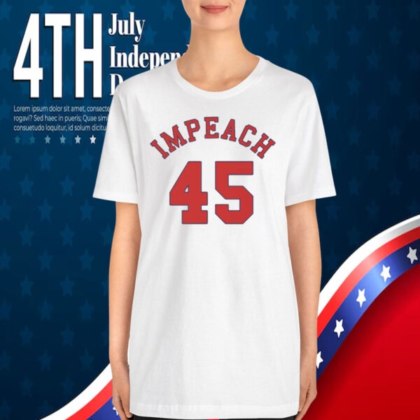 Impeach 45 (Donald Trump) T-Shirt