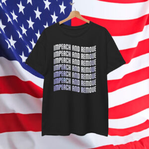Impeach And Remove Shirt