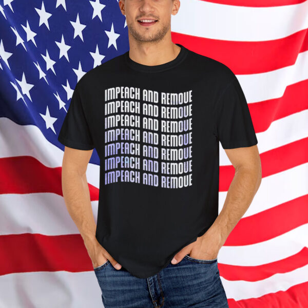 Impeach And Remove Shirt