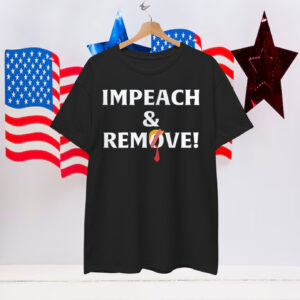 Impeach And Remove Trump T-Shirt