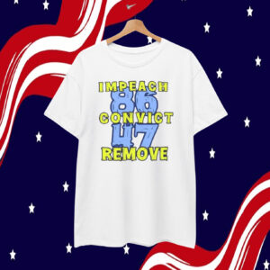 Impeach Convict Remove 86 47 T-Shirt