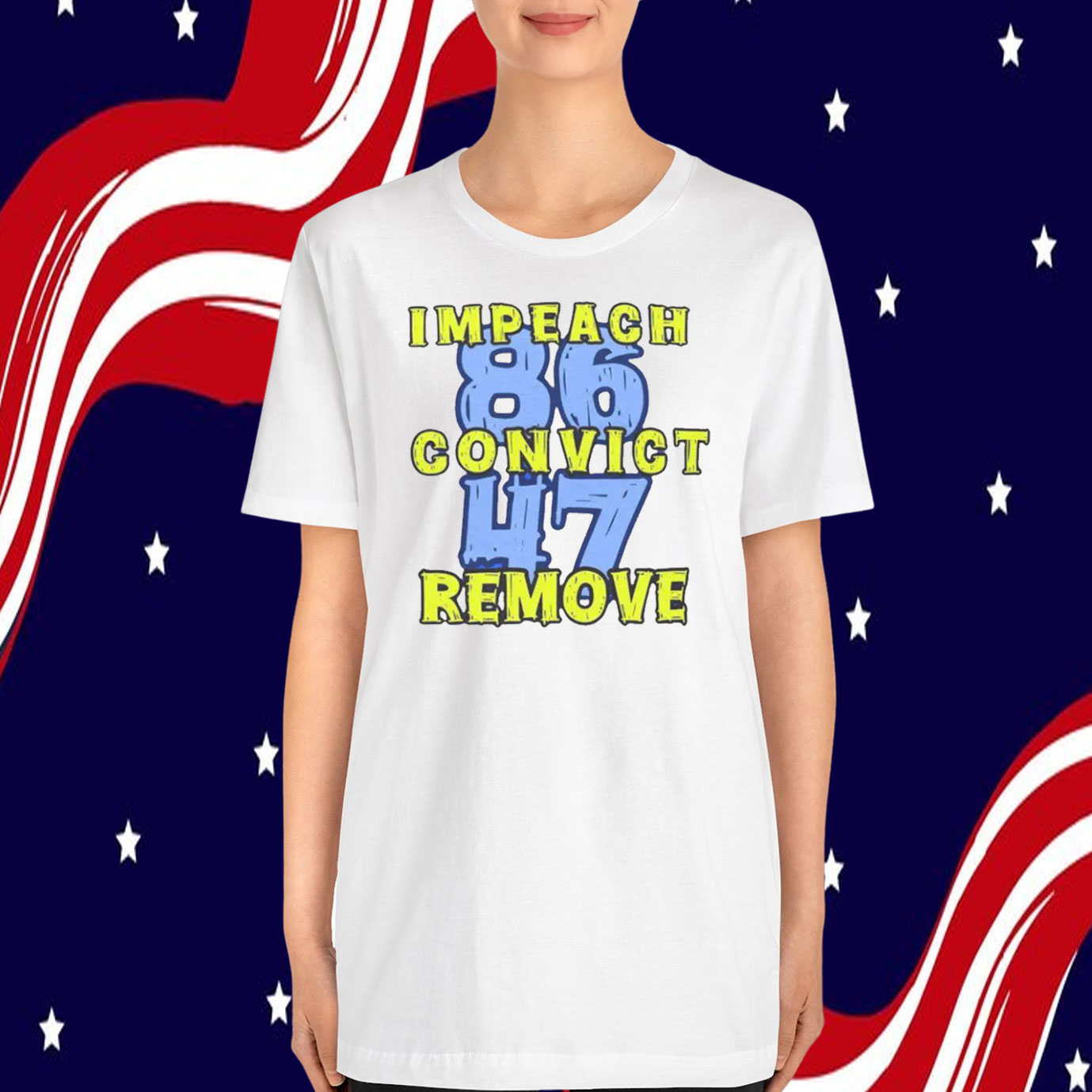 Impeach Convict Remove 86 47 T-Shirt