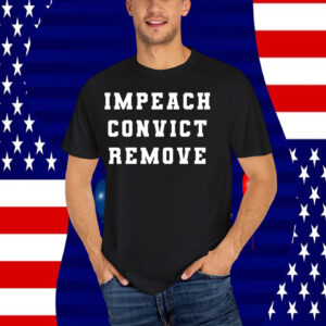 Impeach Convict Remove Shirt