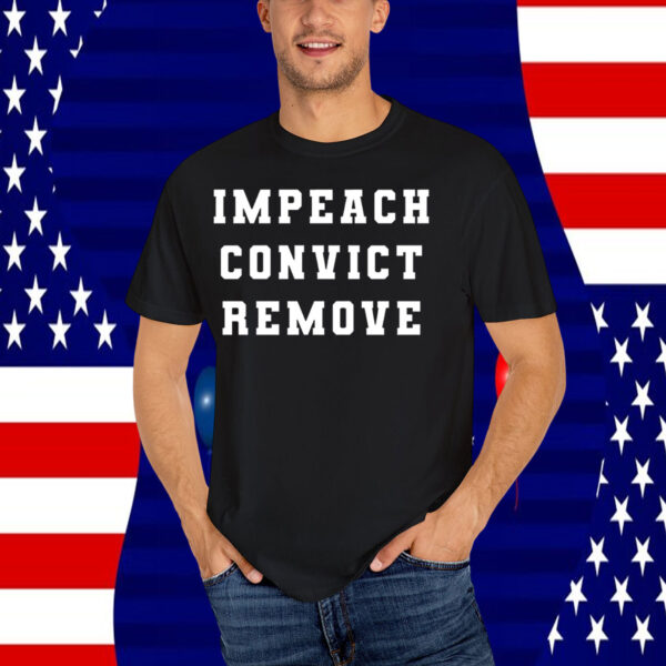 Impeach Convict Remove Shirt