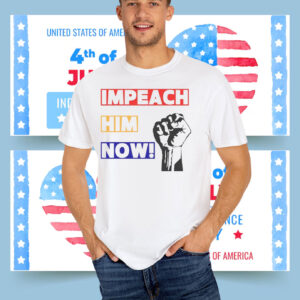 Impeach Him Now! T-Shirt