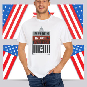 Impeach Indict Imprison T-Shirt