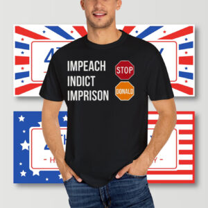 Impeach Indict Imprison Stop Donald T-Shirt
