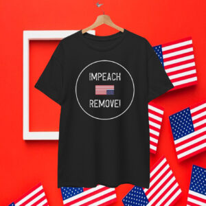Impeach Remove America T-Shirt