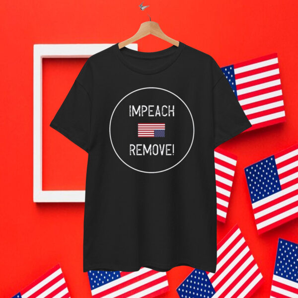 Impeach Remove America T-Shirt