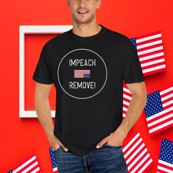 Impeach Remove America T-Shirt