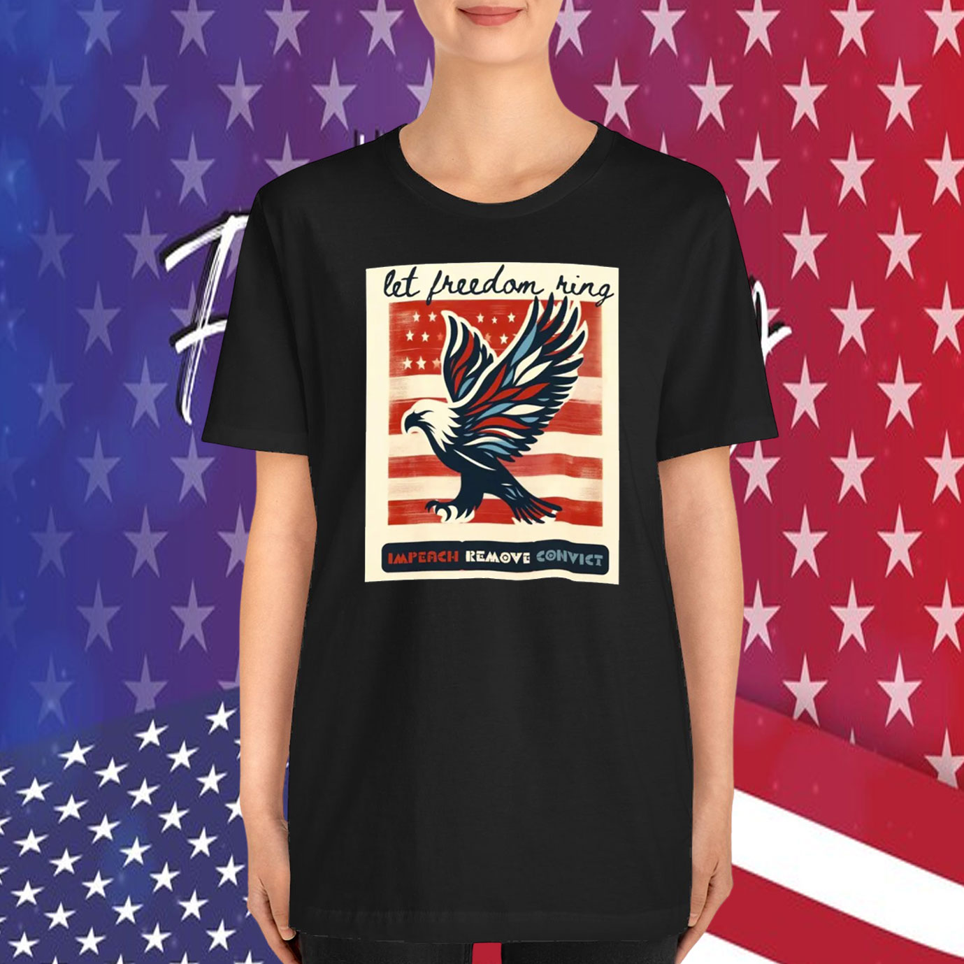 Impeach Remove Convict Let Freedom Ring T-Shirt