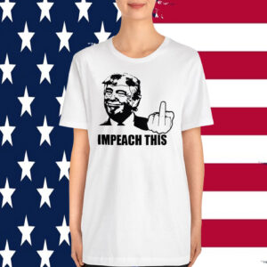 Impeach This T-Shirt