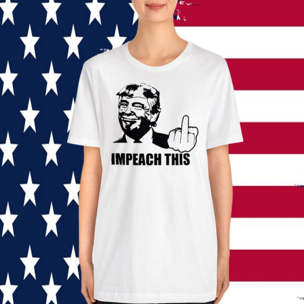 Impeach This T-Shirt