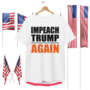 Impeach Trump Again 2025 T-Shirt