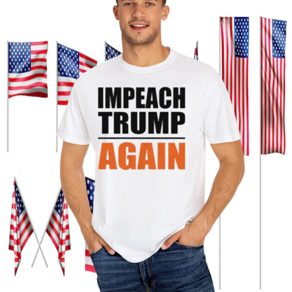 Impeach Trump Again 2025 T-Shirt