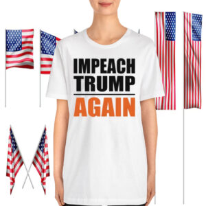 Impeach Trump Again 2025 T-Shirt