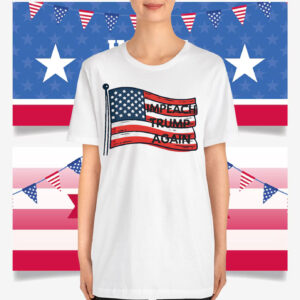 Impeach Trump Again America T-Shirt