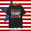 Impeach Trump Again Shirt
