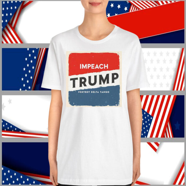 Impeach Trump Foxtrot Delta Tango T-Shirt