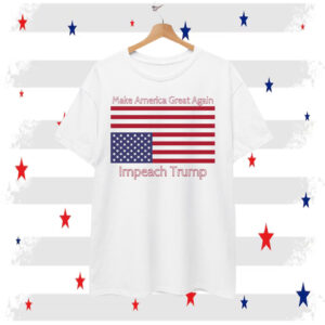 Impeach Trump Make America Great Again T-Shirt