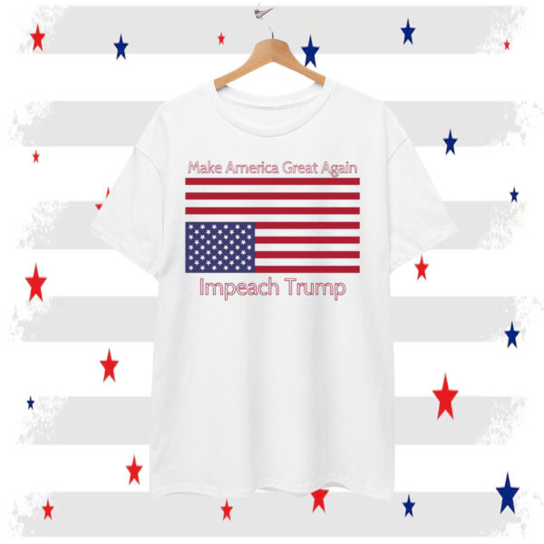 Impeach Trump Make America Great Again T-Shirt
