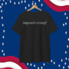 Impeach Trump T-Shirts