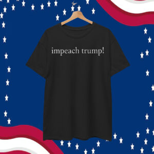 Impeach Trump T-Shirts