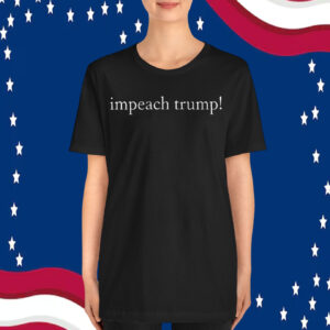 Impeach Trump T-Shirts