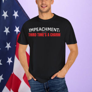 Impeachment: Third Time's A Charm T-Shirt