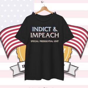 Indict & Impeach Special Presidential Unit Unisex T-Shirt