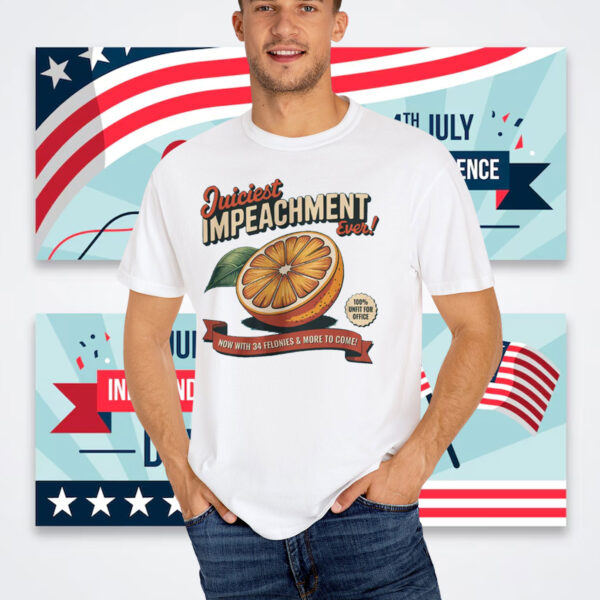 Juiciest Impeachment Ever! T-Shirt