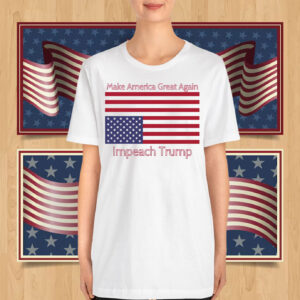 Make America Great Again Impeach Trump Shirt