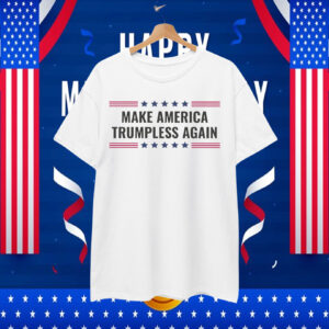 Make America Trumpless Again T-Shirt