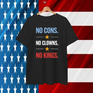 No Cons No Clowns No Kings T-Shirt