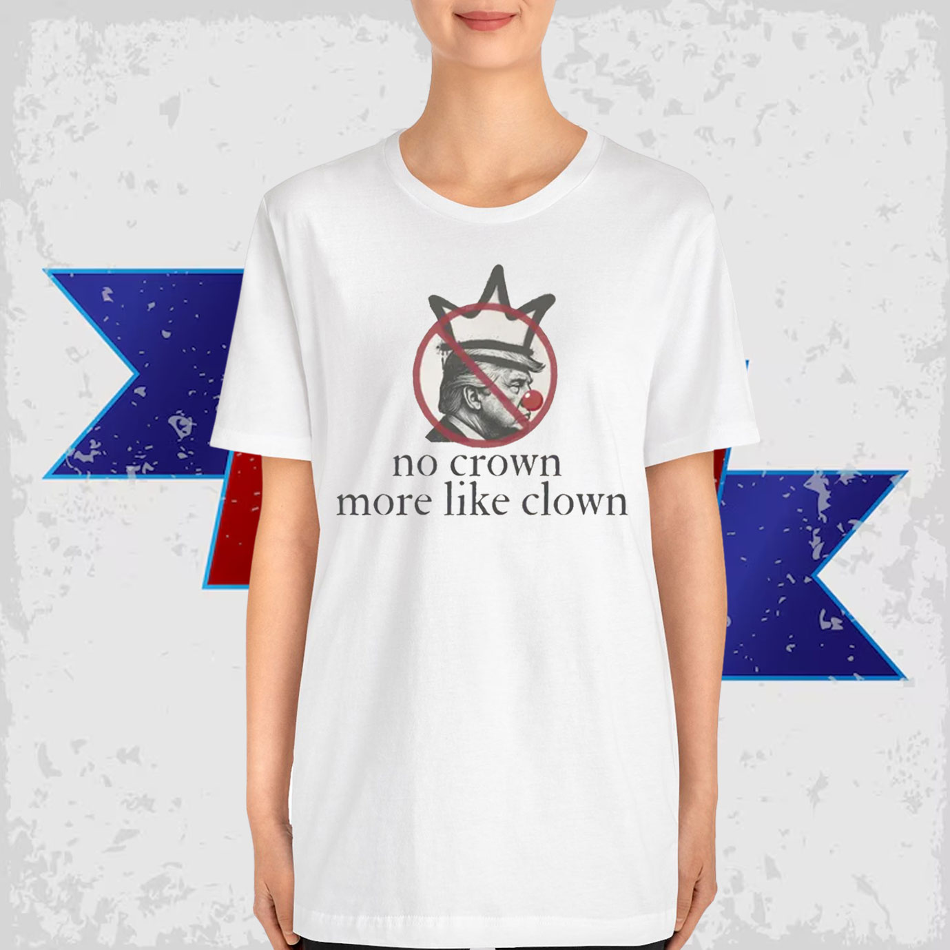 No Crown More Like Clown T-Shirt